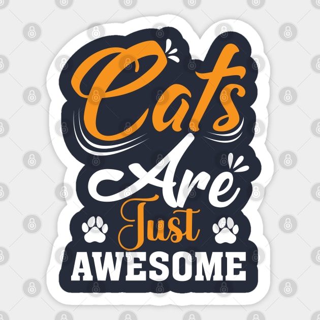 Cats Are Just Awesome Sticker by Premachandra's Store